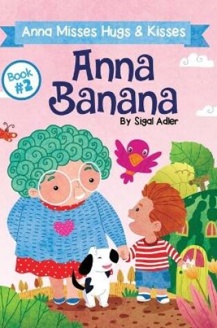 Cover of ANNA BANANA - Anna Misses Hugs & Kisses