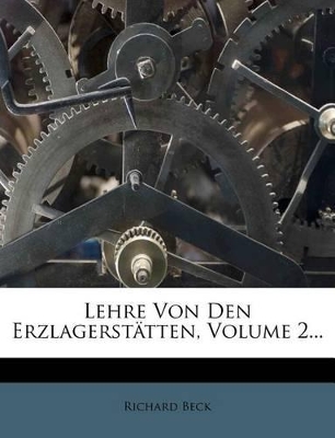 Book cover for Lehre Von Den Erzlagerstatten, Volume 2...