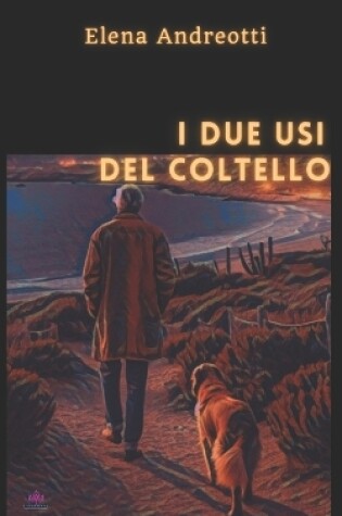 Cover of I due usi del coltello