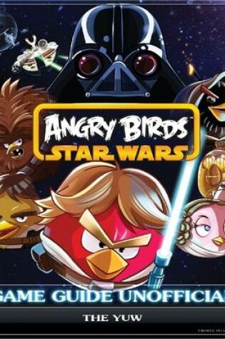 Cover of Angry Birds Star Wars Game Guide Unofficial