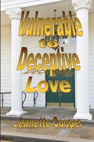Cover of Vulnerable to Deceptive Love