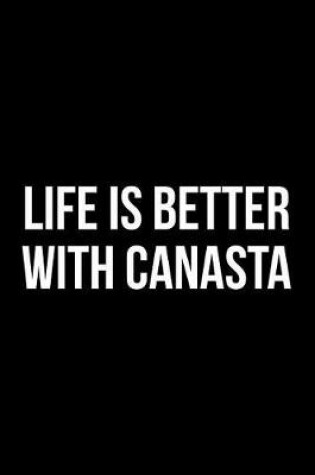 Cover of Life is Better With Canasta