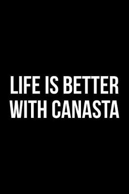 Book cover for Life is Better With Canasta