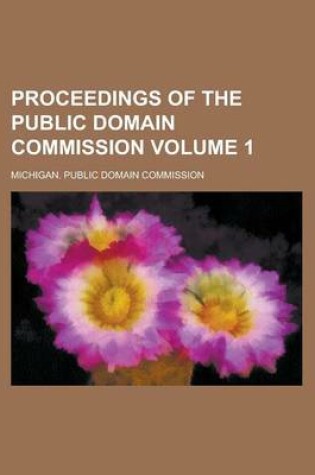 Cover of Proceedings of the Public Domain Commission Volume 1