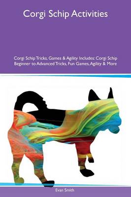 Book cover for Corgi Schip Activities Corgi Schip Tricks, Games & Agility Includes