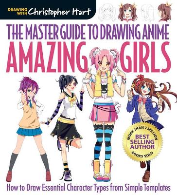 Cover of The Master Guide to Drawing Anime: Amazing Girls