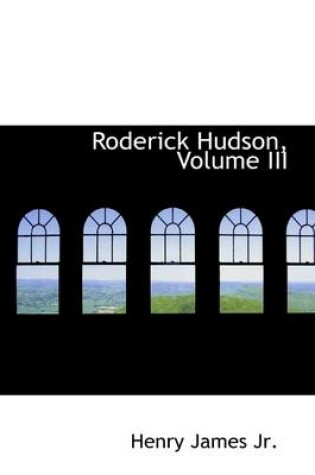 Cover of Roderick Hudson, Volume III