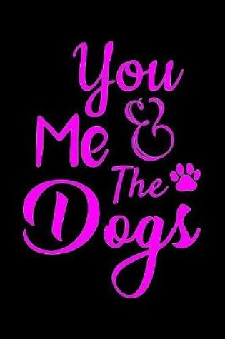 Cover of You Me and the Dogs