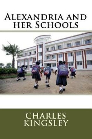 Cover of Alexandria and Her Schools