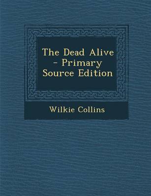 Book cover for The Dead Alive - Primary Source Edition