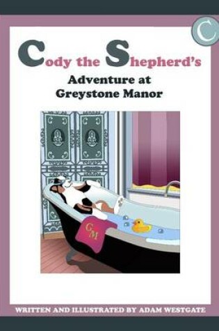 Cover of Cody the Shepherd's Adventure at Greystone Manor