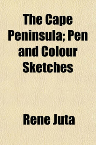 Cover of The Cape Peninsula; Pen and Colour Sketches