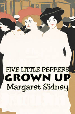 Book cover for Five Little Peppers Grown Up by Margaret Sidney, Fiction, Family, Action & Adventure