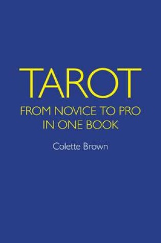 Cover of Tarot: From Novice to Pro in One Book