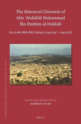 Cover of The Historical Chronicle of Abū cAbdallāh Maḥammad Ibn Ibrāhīm al-Dukkālī