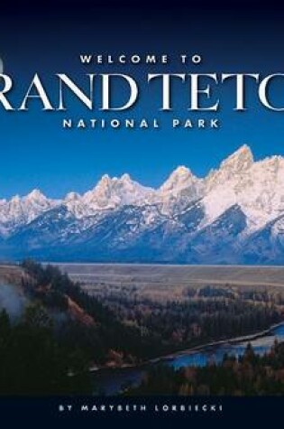 Cover of Welcome to Grand Teton National Park