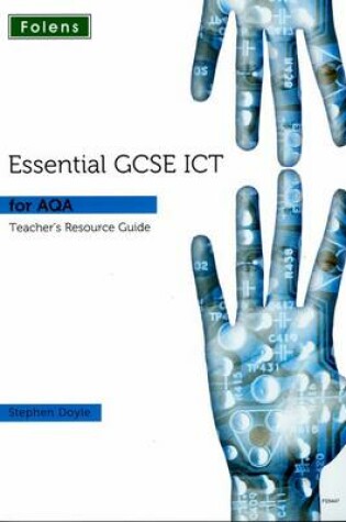 Cover of Essential ICT GCSE: Teacher Guide + DVD for AQA