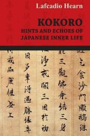Cover of Kokoro - Hints and Echoes Of Japanese Inner Life (1908)