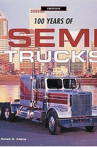 Cover of 100 Years of Semi Trucks