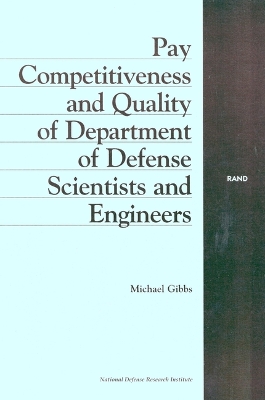 Book cover for Pay Competitiveness and Quality of Department of Defense Scientists and Engineers