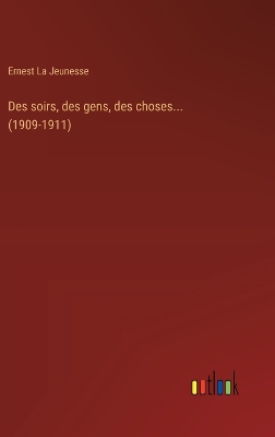 Book cover for Des soirs, des gens, des choses... (1909-1911)