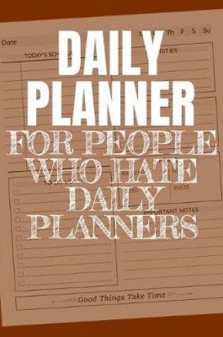 Cover of Daily Planner For People Who Hate Daily Planners