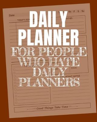 Book cover for Daily Planner For People Who Hate Daily Planners