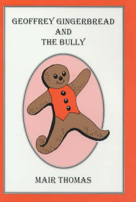 Book cover for Geoffrey Gingerbread and the Bully