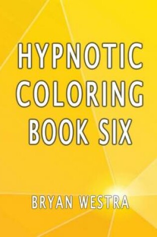 Cover of Hypnotic Coloring Book Six
