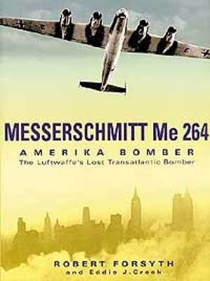 Book cover for Messerschmitt Me 264 Amerika Bomber