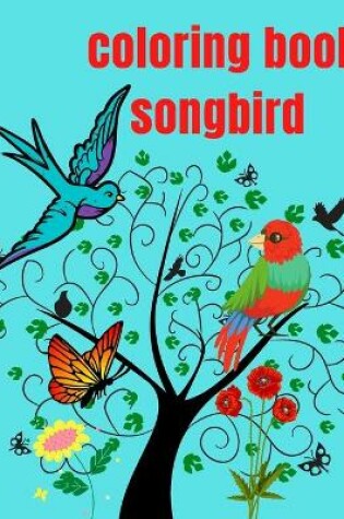 Cover of Coloring Book Songbird