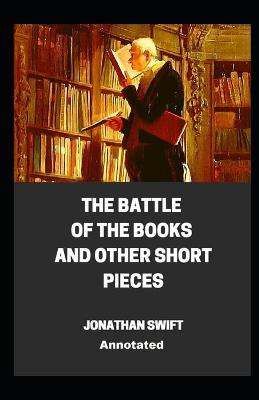 Book cover for The Battle of the Books and other Short Pieces AnnotatedJonathan Swift