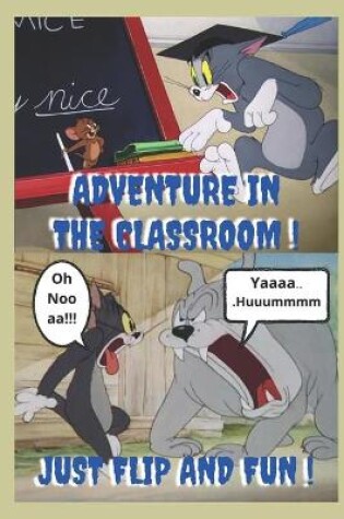 Cover of Classroom Adventure with Tom and Jerry . Let's See Who Wins ! !