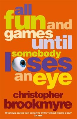 Book cover for All Fun and Games Until Somebody Loses an Eye