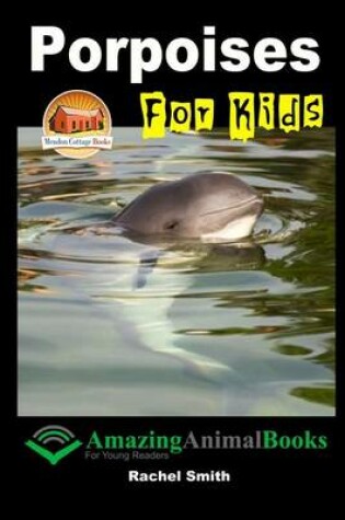 Cover of Porpoises For Kids