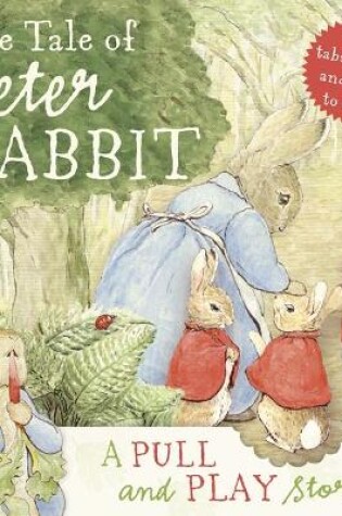 Cover of The Tale of Peter Rabbit: A Pull-and-Play Story