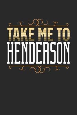 Book cover for Take Me To Henderson