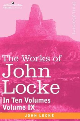 Cover of The Works of John Locke, in Ten Volumes - Vol. IX
