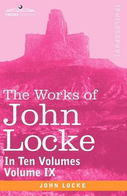 Book cover for The Works of John Locke, in Ten Volumes - Vol. IX