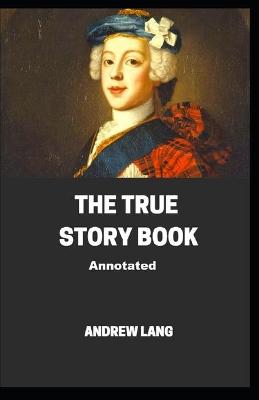 Book cover for The True Story Book; ILLUSTRATED