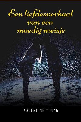 Book cover for Een liefdesverhaal van een moedig meisje