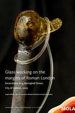 Cover of ﻿Glass working on the margins of Roman London