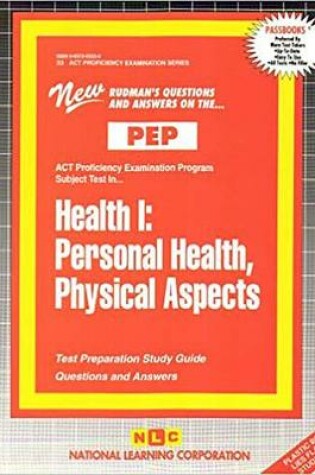 Cover of HEALTH I: PERSONAL HEALTH, PHYSICAL ASPECTS