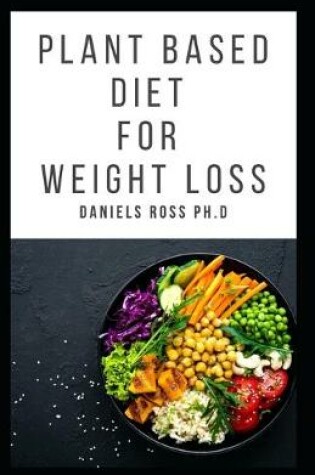 Cover of Plant Based Diet for Weight Loss