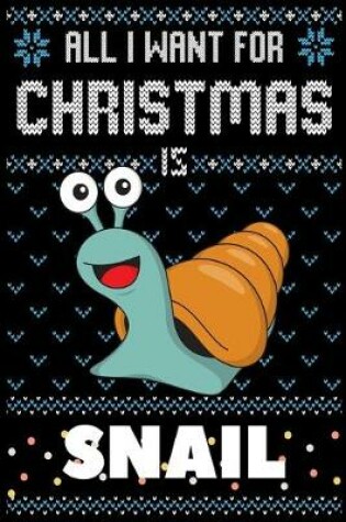 Cover of All I Want For Christmas Is Snail