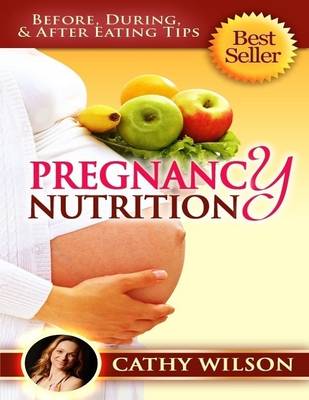 Book cover for Pregnancy Nutrition: Before, During, & After Eating Tips