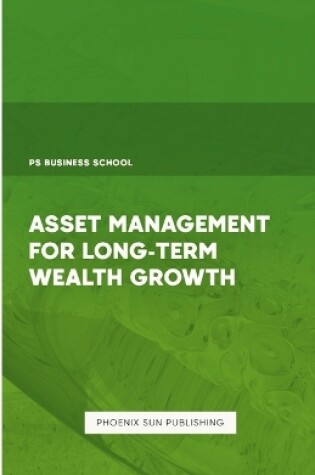 Cover of Asset Management for Long-Term Wealth Growth