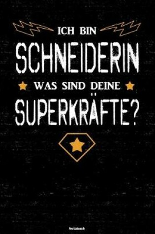 Cover of Ich bin Schneiderin was sind deine Superkrafte? Notizbuch