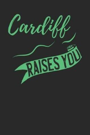 Cover of Cardiff Raises You