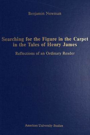 Cover of Searching for the Figure in the Carpet in the Tales of Henry James